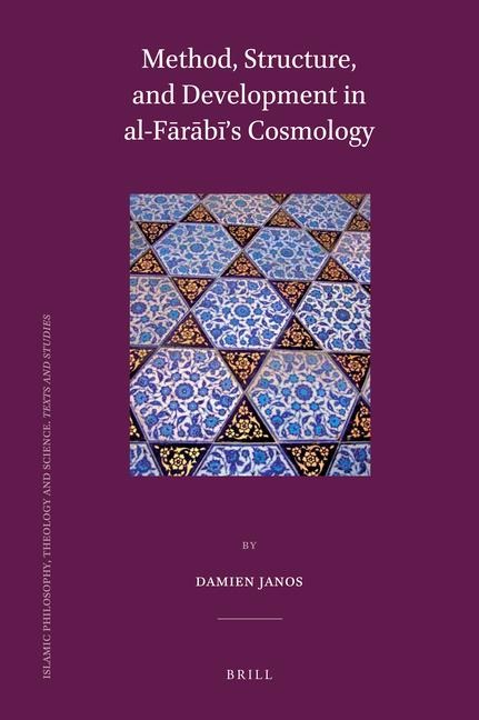 Method, Structure, and Development in Al-F&#257;r&#257;b&#299;s Cosmology