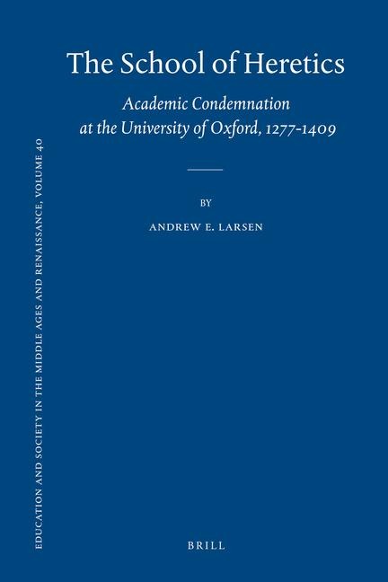 The School of Heretics: Academic Condemnation at the University of Oxford, 1277-1409