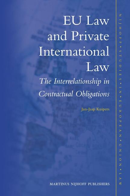 EU Law and Private International Law: The Interrelationship in Contractual Obligations