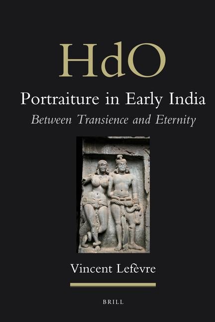 Portraiture in Early India: Between Transience and Eternity