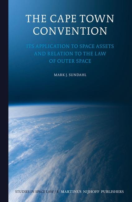 The Cape Town Convention: Its Application to Space Assets and Relation to the Law of Outer Space