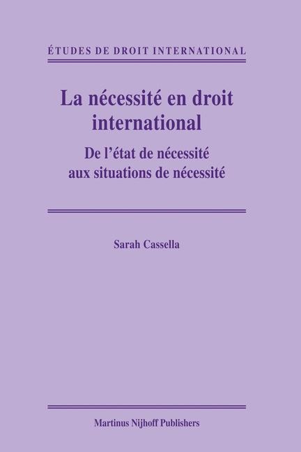 La Nécessité En Droit International: de l'État de Nécessité Aux Situations de Nécessité