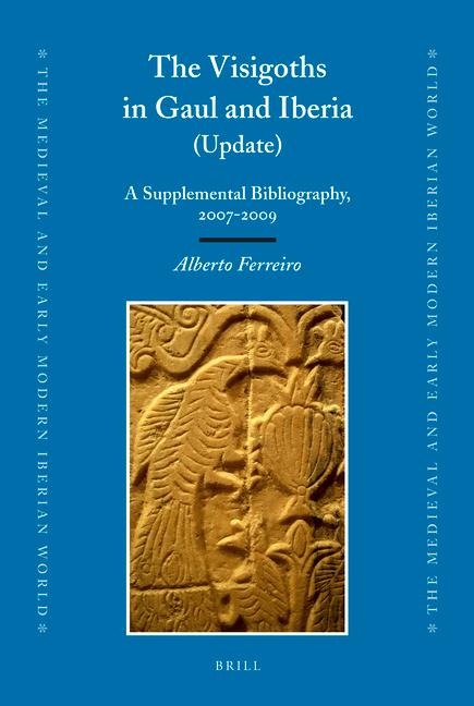 The Visigoths in Gaul and Iberia (Update): A Supplemental Bibliography, 2007-2009