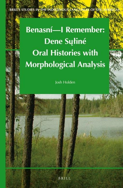 Benasní - I Remember: Dene Su&#808;liné Oral Histories with Morphological Analysis