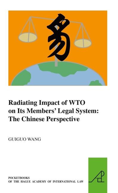 Radiating Impact of Wto on Its Members Legal System: The Chinese Perspective