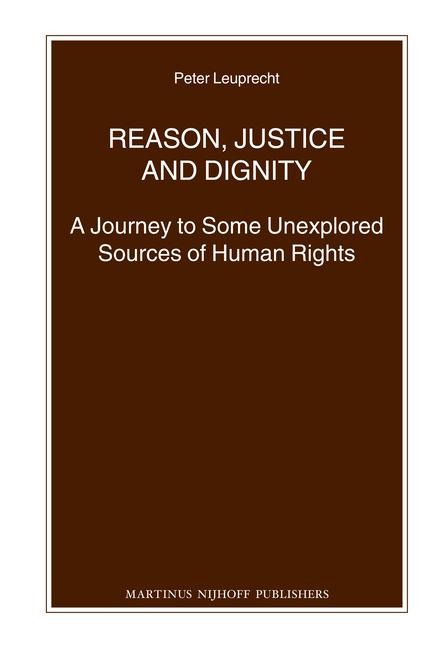 Reason, Justice and Dignity: A Journey to Some Unexplored Sources of Human Rights