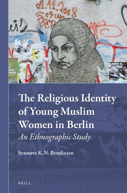 The Religious Identity of Young Muslim Women in Berlin: An Ethnographic Study