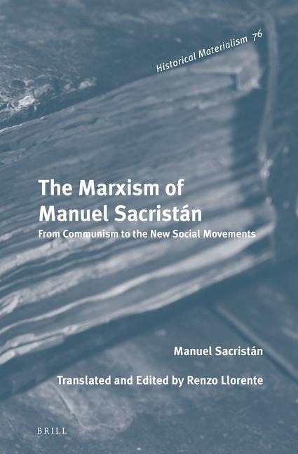The Marxism of Manuel Sacristán: From Communism to the New Social Movements