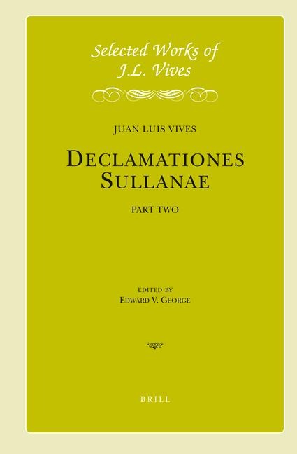 J.L. Vives: Declamationes Sullanae II: Introductory Material, Declamations III-V. Edited and Translated with an Introduction