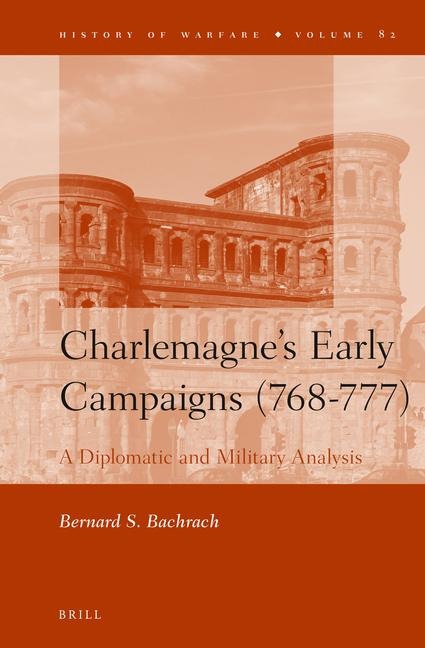 Charlemagnes Early Campaigns (768-777): A Diplomatic and Military Analysis