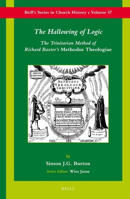 The Hallowing of Logic: The Trinitarian Method of Richard Baxter's Methodus Theologiae