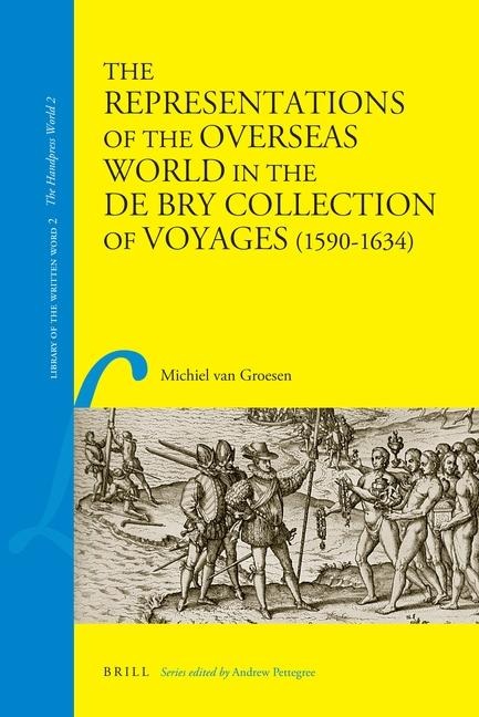 The Representations of the Overseas World in the de Bry Collection of Voyages (1590-1634)