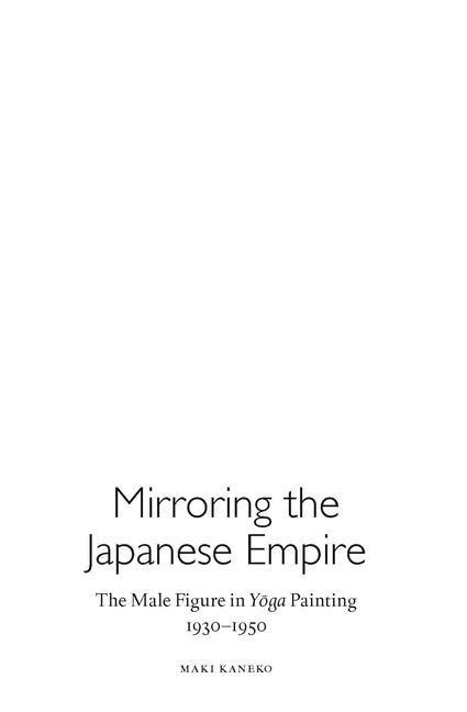 Mirroring the Japanese Empire: The Male Figure in Y&#333;ga Painting, 1930-1950