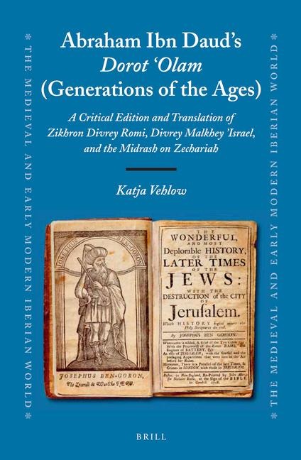 Abraham Ibn Daud's <i>Dorot 'Olam</i> (Generations of the Ages)