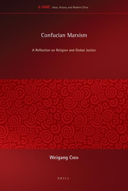 Confucian Marxism: A Reflection on Religion and Global Justice