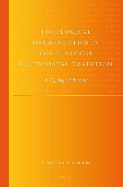 Theological Hermeneutics in the Classical Pentecostal Tradition: A Typological Account