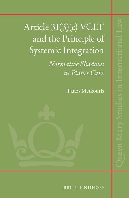 Article 31(3)(C) Vclt and the Principle of Systemic Integration: Normative Shadows in Plato's Cave