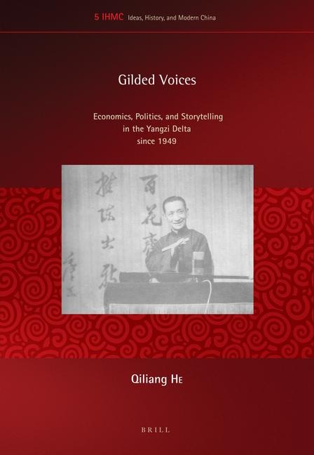 Gilded Voices: Economics, Politics, and Storytelling in the Yangzi Delta Since 1949