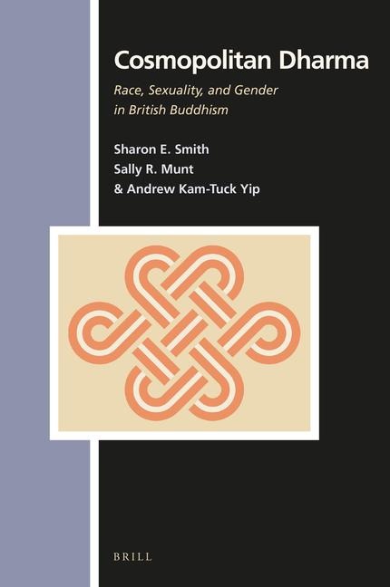Cosmopolitan Dharma: Race, Sexuality, and Gender in British Buddhism