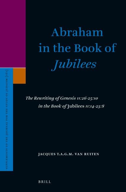 Abraham in the Book of <i>Jubilees</i>