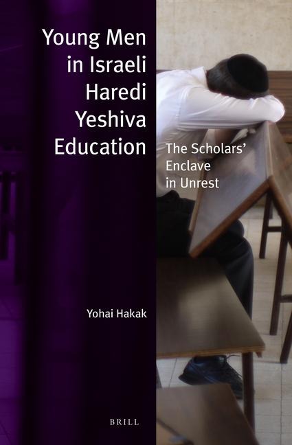 Young Men in Israeli Haredi Yeshiva Education: The Scholars' Enclave in Unrest