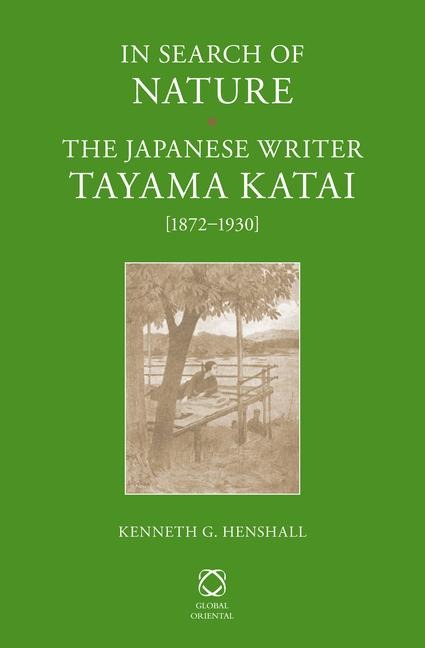 In Search of Nature: The Japanese Writer Tayama Katai (1872-1930)