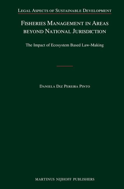 Fisheries Management in Areas Beyond National Jurisdiction: The Impact of Ecosystem Based Law-Making