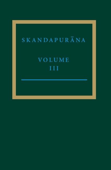 The Skandapur&#257;&#7751;a III: Adhyayas 34.1-61, 53-69: The Vindhyav&#257;sin&#299; Cycle