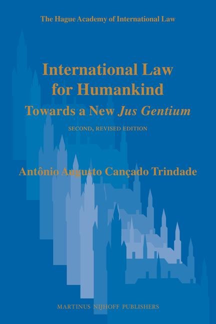 International Law for Humankind: Towards a New Jus Gentium. Second Revised Edition