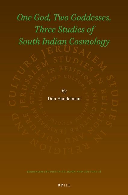 One God, Two Goddesses, Three Studies of South Indian Cosmology