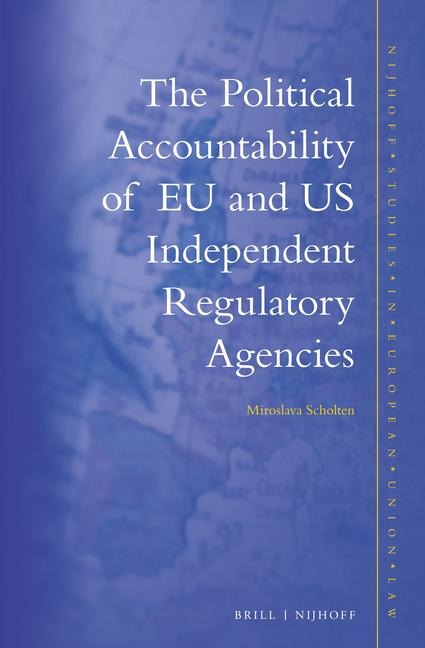The Political Accountability of EU and Us Independent Regulatory Agencies