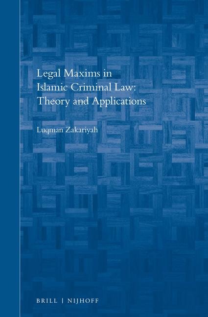 Legal Maxims in Islamic Criminal Law: Theory and Applications