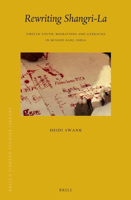 Rewriting Shangri-La: Tibetan Youth, Migrations and Literacies in McLeod Ganj, India