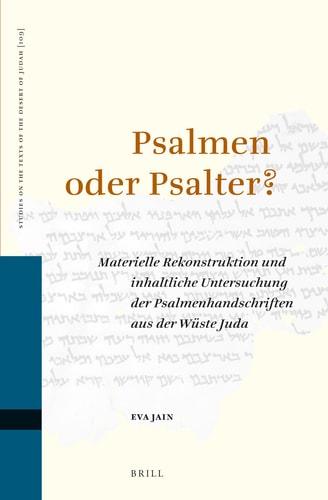 Psalmen Oder Psalter? Materielle Rekonstruktion und Inhaltliche Untersuchung Der Psalmenhandschriften Aus Der Wuste Juda