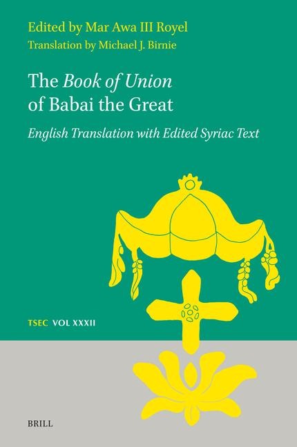 The Book of Union of Babai the Great: English Translation with Edited Syriac Text