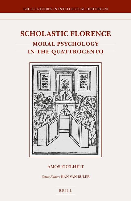 Scholastic Florence: Moral Psychology in the <i>Quattrocento</i>