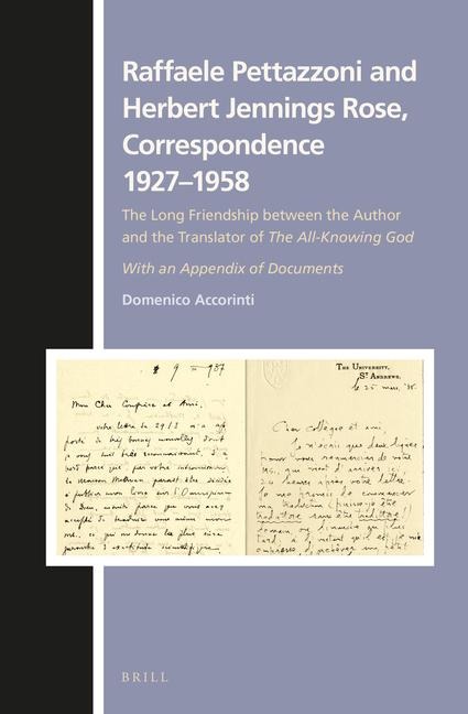Raffaele Pettazzoni and Herbert Jennings Rose, Correspondence 1927-1958: The Long Friendship Between the Author and the Translator of the All-Knowing God. with an Appendix of Documents
