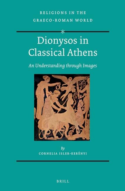 Dionysos in Classical Athens: An Understanding Through Images