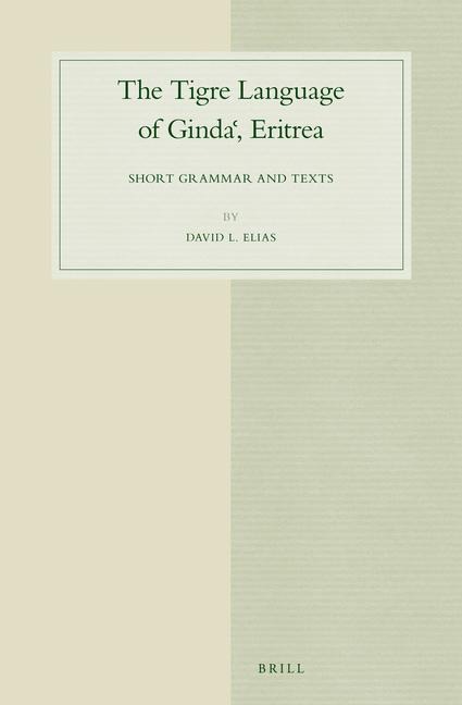 The Tigre Language of Ginda&#705;, Eritrea: Short Grammar and Texts