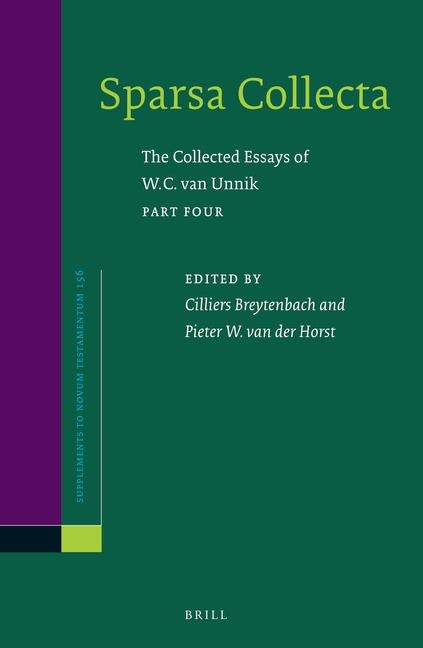 Sparsa Collecta: The Collected Essays of W.C. Van Unnik. Part Four: Neotestamentica - Flavius Josephus - Patristica
