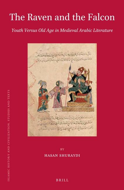 The Raven and the Falcon: Youth Versus Old Age in Medieval Arabic Literature