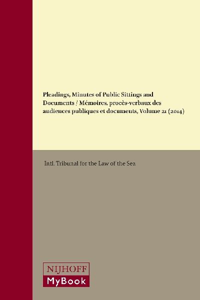 Pleadings, Minutes of Public Sittings and Documents / Mémoires, Procès-Verbaux Des Audiences Publiques Et Documents, Volume 21 (2014)