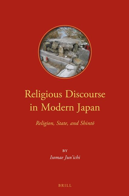 Religious Discourse in Modern Japan: Religion, State, and Shint&#333;