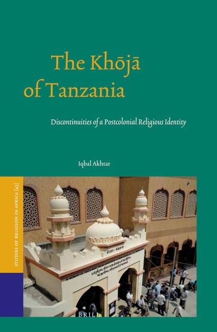 The Kh&#333;j&#257; Of Tanzania: Discontinuities of a Postcolonial Religious Identity