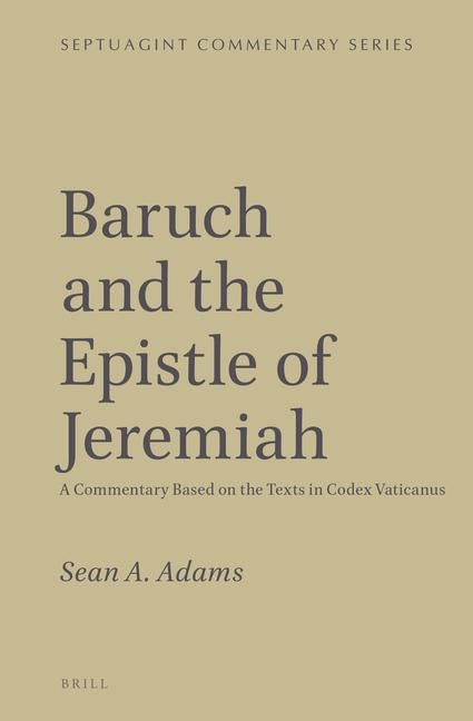 Baruch and the Epistle of Jeremiah: A Commentary Based on the Texts in Codex Vaticanus