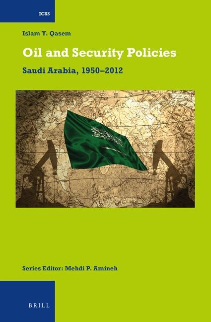 Oil and Security Policies: Saudi Arabia, 1950-2012