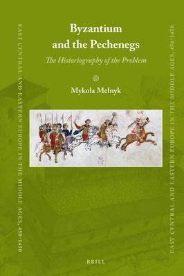 Byzantium and the Pechenegs: The Historiography of the Problem