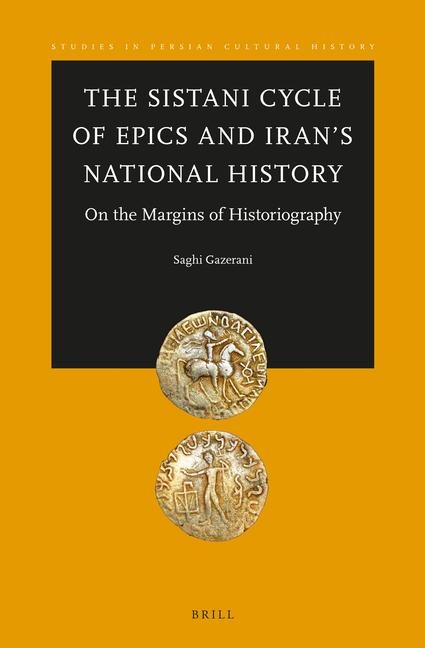 The Sistani Cycle of Epics and Irans National History: On the Margins of Historiography