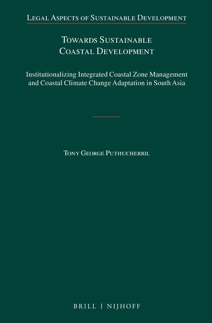 Towards Sustainable Coastal Development: Institutionalizing Integrated Coastal Zone Management and Coastal Climate Change Adaptation in South Asia