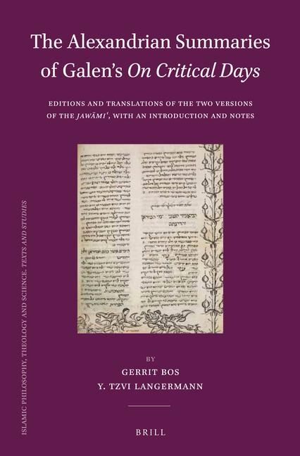 The Alexandrian Summaries of Galen's on Critical Days: Editions and Translations of the Two Versions of the Jaw&#257;mi&#703;, with an Introduction and Notes